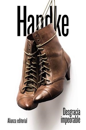 DESGRACIA IMPEORABLE | 9788491810278 | HANDKE, PETER | Llibreria La Gralla | Librería online de Granollers