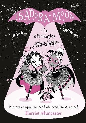 ISADORA MOON I LA NIT MÀGICA, LA  (LA ISADORA MOON) | 9788420452388 | MUNCASTER, HARRIET | Llibreria La Gralla | Llibreria online de Granollers