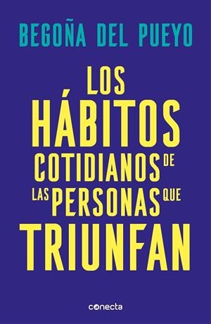 HÁBITOS COTIDIANOS DE LAS PERSONAS QUE TRIUNFAN, LOS | 9788416883677 | DEL PUEYO, BEGOÑA | Llibreria La Gralla | Llibreria online de Granollers
