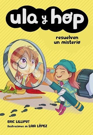 ULA Y HOP RESUELVEN UN MISTERIO (ULA Y HOP) | 9788420452067 | LILLIPUT, ERIC; LÓPEZ, LAIA | Llibreria La Gralla | Llibreria online de Granollers