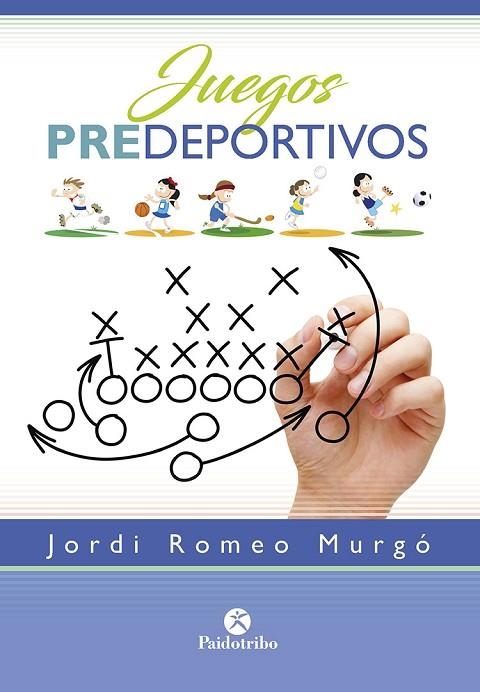 JUEGOS PREDEPORTIVOS | 9788499107639 | ROMEO MURGÓ, JORDI | Llibreria La Gralla | Llibreria online de Granollers