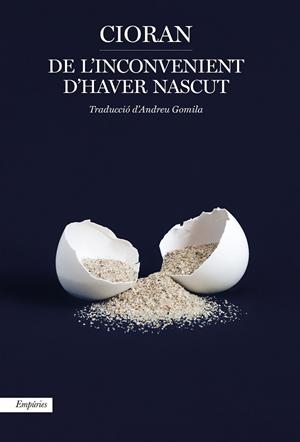 DE L'INCONVENIENT D'HAVER NASCUT | 9788417879129 | CIORAN, EMIL | Llibreria La Gralla | Llibreria online de Granollers