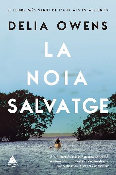 NOIA SALVATGE, LA | 9788417743390 | OWENS, DELIA | Llibreria La Gralla | Librería online de Granollers