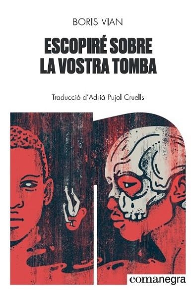 ESCOPIRÉ SOBRE LA VOSTRA TOMBA | 9788418022074 | VIAN, BORIS | Llibreria La Gralla | Librería online de Granollers