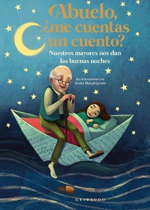 ABUELO, ¿ME CUENTAS UN CUENTO? | 9788417127480 | ANTONELLI, ANTONELLI / LOCATELLI, LAURA | Llibreria La Gralla | Librería online de Granollers