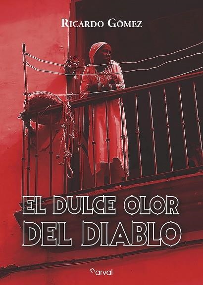 DULCE OLOR DEL DIABLO, EL | 9788412083637 | GÓMEZ, RICARDO | Llibreria La Gralla | Llibreria online de Granollers