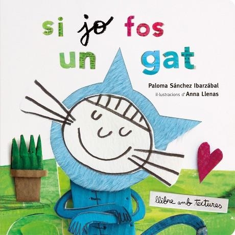 SI JO FOS UN GAT  TEXTURES | 9788491378358 | LLENAS, ANNA; SÁNCHEZ, PALOMA | Llibreria La Gralla | Librería online de Granollers