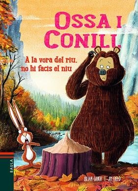 A LA VORA DEL RIU  NO HI FACIS EL NIU OSSA I CONILL | 9788447940240 | GOUGH, JULIAN | Llibreria La Gralla | Librería online de Granollers