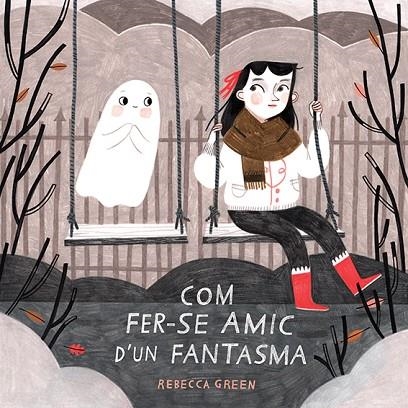 COM FER-SE AMIC D'UN FANTASMA | 9788426145529 | GREEN, REBECCA | Llibreria La Gralla | Llibreria online de Granollers