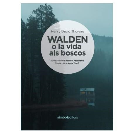 WALDEN O LA VIDA ALS BOSCOS | 9788415315681 | THOREAU, HENRY DAVID | Llibreria La Gralla | Llibreria online de Granollers