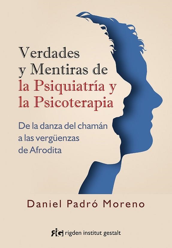 VERDADES Y MENTIRAS DE LA PSIQUIATRÍA Y LA PSICOTERAPIA | 9788494998423 | PADRÓ MORENO, DANIEL | Llibreria La Gralla | Librería online de Granollers