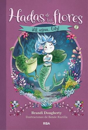 HADAS DE LAS FLORES 2. ¡AL AGUA, LILY! | 9788427218048 | DOUGHERTY BRANDI | Llibreria La Gralla | Librería online de Granollers