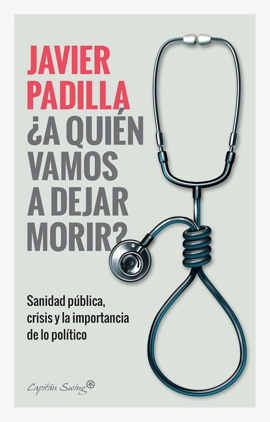 A QUIEN VAMOS A DEJAR MORIR? | 9788412064421 | PADILLA, JAVIER | Llibreria La Gralla | Llibreria online de Granollers