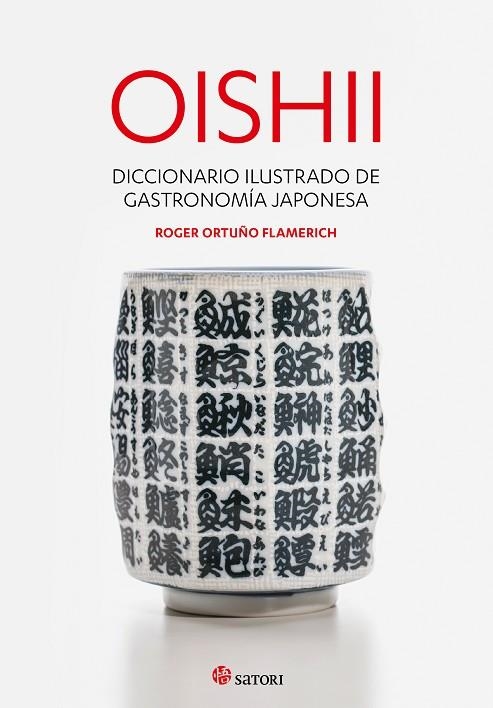 OISHII - DICCIONARIO ILUSTRADO DE GASTRONOMIÍA JAPONESA | 9788417419295 | ORTUÑO FLAMERICH, ROGER | Llibreria La Gralla | Librería online de Granollers