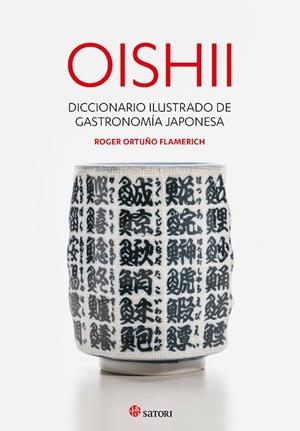 OISHII - DICCIONARIO ILUSTRADO DE GASTRONOMIÍA JAPONESA | 9788417419295 | ORTUÑO FLAMERICH, ROGER | Llibreria La Gralla | Llibreria online de Granollers