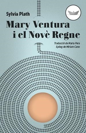 MARY VENTURA I EL NOVÈ REGNE | 9788417339265 | PLATH, SYLVIA | Llibreria La Gralla | Llibreria online de Granollers