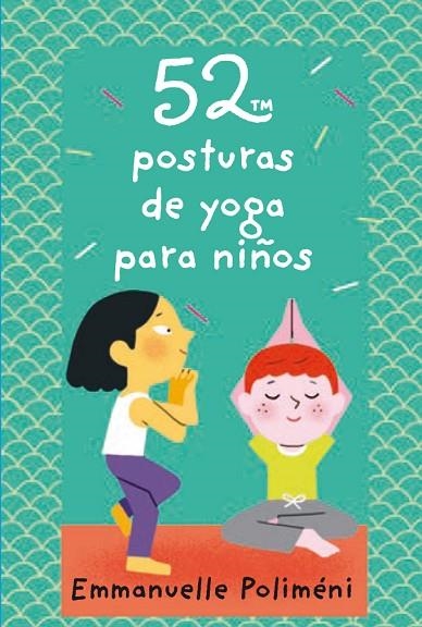 52 POSTURAS DE YOGA PARA NIÑOS | 9788893676250 | POLIMÉNI, EMMANUELLE | Llibreria La Gralla | Librería online de Granollers