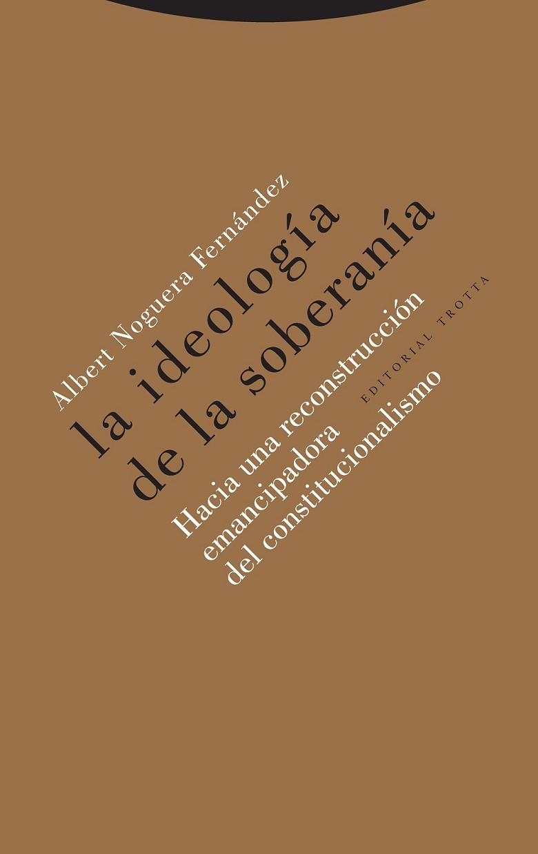 IDEOLOGÍA DE LA SOBERANÍA, LA | 9788498798074 | NOGUERA FERNÁNDEZ, ALBERT | Llibreria La Gralla | Librería online de Granollers