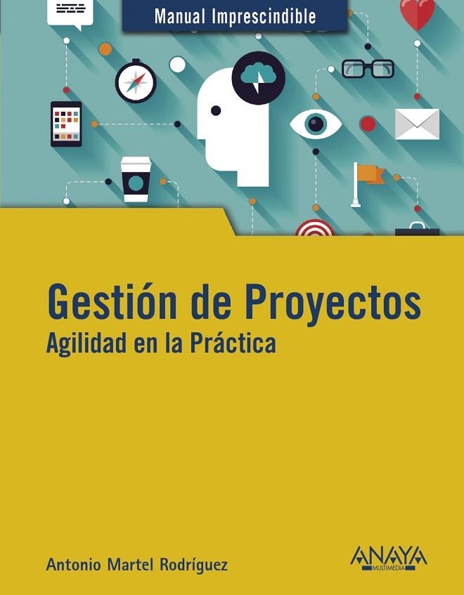 GESTIÓN DE PROYECTOS. AGILIDAD EN LA PRÁCTICA | 9788441541795 | MARTEL, ANTONIO | Llibreria La Gralla | Llibreria online de Granollers