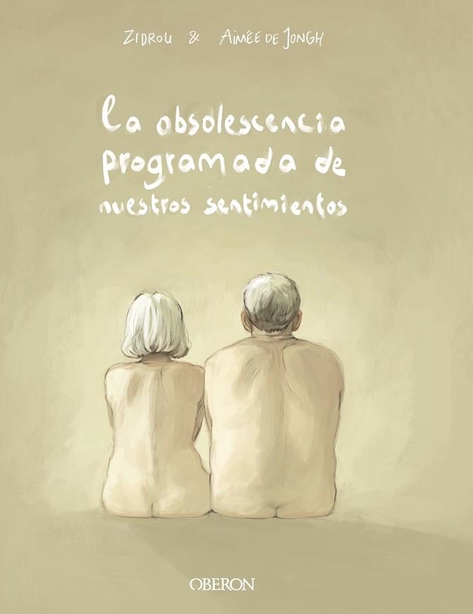 OBSOLESCENCIA PROGRAMADA DE NUESTROS SENTIMIENTOS, LA | 9788441541658 | ZIDROU/JONGH, AIMÉE DE | Llibreria La Gralla | Librería online de Granollers