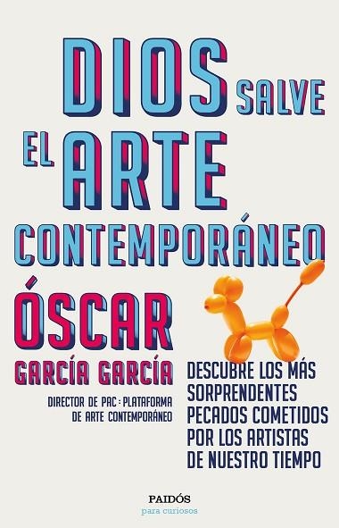 DIOS SALVE EL ARTE CONTEMPORÁNEO | 9788449336287 | GARCÍA GARCÍA, ÓSCAR | Llibreria La Gralla | Llibreria online de Granollers