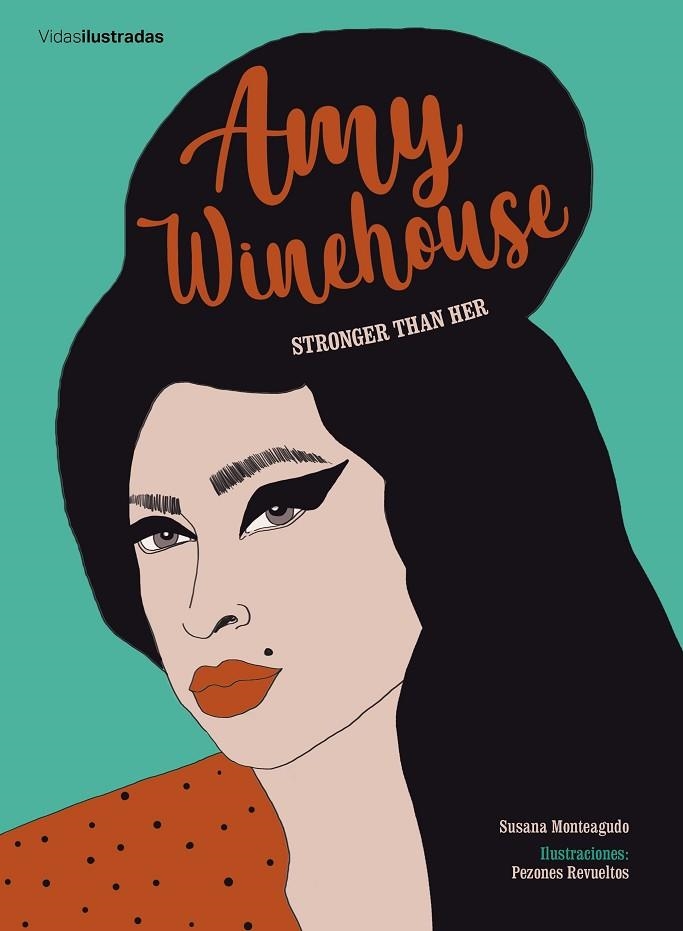 AMY WINEHOUSE | 9788417858322 | MONTEAGUDO, SUSANA/PEZONES REVUELTOS | Llibreria La Gralla | Llibreria online de Granollers