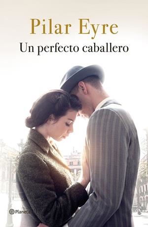 UN PERFECTO CABALLERO | 9788408215615 | EYRE, PILAR | Llibreria La Gralla | Librería online de Granollers