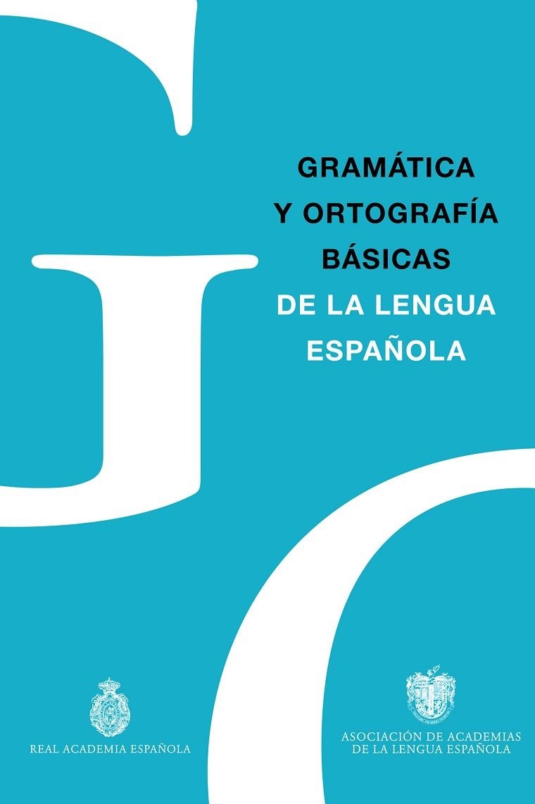 GRAMÁTICA Y ORTOGRAFÍA BÁSICAS DE LA LENGUA ESPAÑOLA | 9788467057300 | REAL ACADEMIA ESPAÑOLA/ASOCIACIÓN DE ACADEMIAS DE LA LENGUA ESPAÑOLA | Llibreria La Gralla | Llibreria online de Granollers