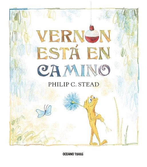 VERNON ESTA EN CAMINO | 9786075279213 | STEAD, PHILIP C. | Llibreria La Gralla | Llibreria online de Granollers