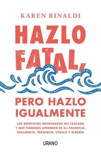 HAZLO FATAL, PERO HAZLO IGUALMENTE | 9788416720798 | RINALDI, KAREN | Llibreria La Gralla | Llibreria online de Granollers