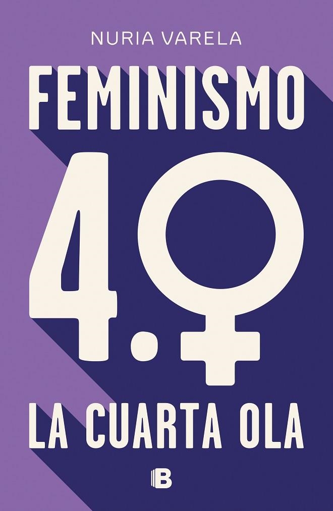 FEMINISMO 4.0. LA CUARTA OLA | 9788466664431 | VARELA, NURIA | Llibreria La Gralla | Librería online de Granollers