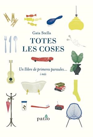 TOTES LES COSES | 9788417886080 | STELLA, GAIA | Llibreria La Gralla | Librería online de Granollers