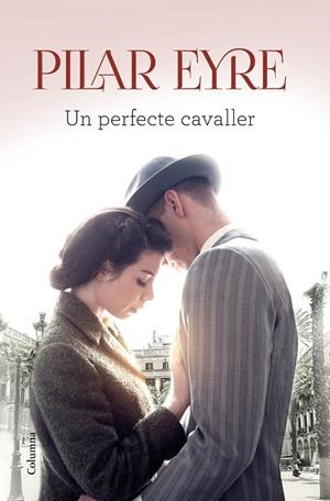 UN PERFECTE CAVALLER | 9788466425766 | EYRE, PILAR | Llibreria La Gralla | Librería online de Granollers