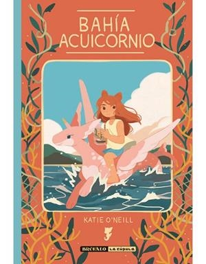 BAHÍA ACUICORNIO | 9788494598449 | O'NEILL, KATIE | Llibreria La Gralla | Librería online de Granollers