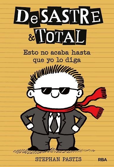 DESASTRE & TOTAL 7  ESTO NO ACABA HASTA QUE YO LO DIGA | 9788427218512 | PASTIS, STEPHAN | Llibreria La Gralla | Llibreria online de Granollers