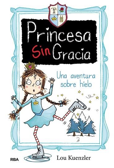  AVENTURA SOBRE HIELO PRINCESA SINGRACIA 4. | 9788427216815 | KUENZLER, LOU | Llibreria La Gralla | Llibreria online de Granollers