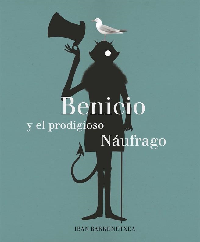 BENICIO Y EL PRODIGIOSO NÁUFRAGO | 9788494503870 | BARRENETXEA BAHAMONDE, IBAN | Llibreria La Gralla | Librería online de Granollers