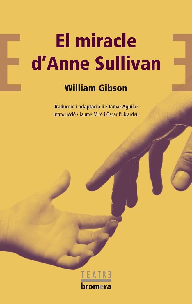 MIRACLE D'ANNE SULLIVAN, EL  | 9788490262603 | GIBSON, WILLIAM | Llibreria La Gralla | Librería online de Granollers
