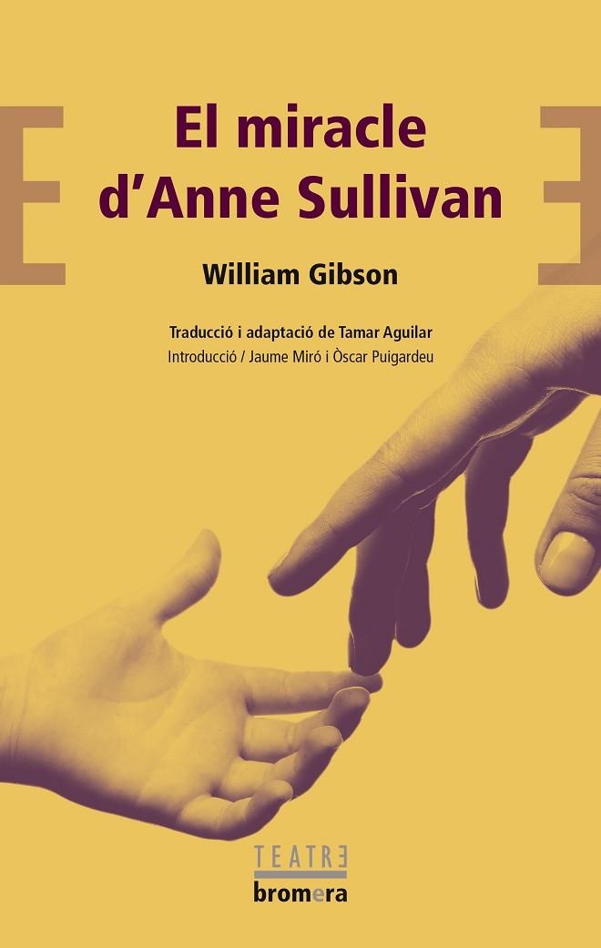 MIRACLE D'ANNE SULLIVAN, EL  | 9788490262603 | GIBSON, WILLIAM | Llibreria La Gralla | Llibreria online de Granollers