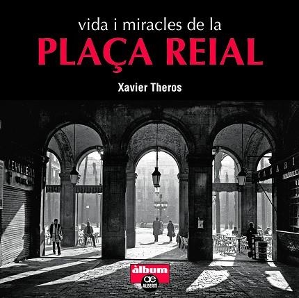 VIDA I MIRACLES DE LA PLAÇA REIAL | 9788472461710 | THEROS, XAVIER | Llibreria La Gralla | Librería online de Granollers