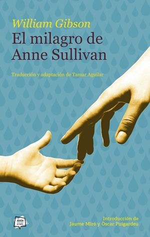 MILAGRO DE ANNE SULLIVAN, EL  | 9788491423072 | GIBSON, WILLIAM | Llibreria La Gralla | Librería online de Granollers