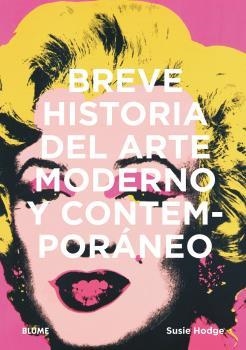 BREVE HISTORIA DEL ARTE MODERNO Y CONTEMPORÁNEO | 9788417757489 | HODGE, SUSIE | Llibreria La Gralla | Llibreria online de Granollers