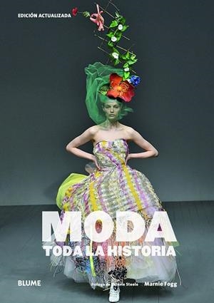 MODA TODA LA HISTORIA | 9788417757823 | FOGG, MARNIE; STEELE, VALERIE | Llibreria La Gralla | Librería online de Granollers