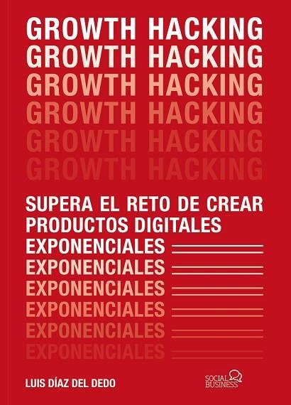 GROWTH HACKING | 9788441541870 | DÍAZ DEL DEDO, LUIS | Llibreria La Gralla | Librería online de Granollers
