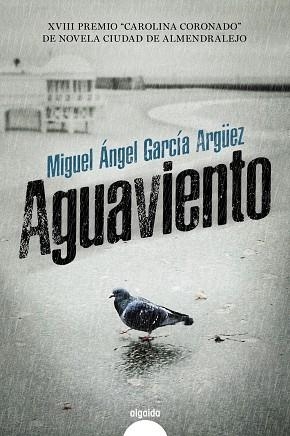 AGUAVIENTO | 9788491891352 | GARCÍA ARGÜEZ, MIGUEL ÁNGEL | Llibreria La Gralla | Llibreria online de Granollers