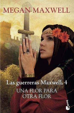 FLOR PARA OTRA FLOR, UNA (LAS GUERRERAS MAXWELL 4) (BOLSILLO) | 9788408217602 | MAXWELL, MEGAN | Llibreria La Gralla | Llibreria online de Granollers