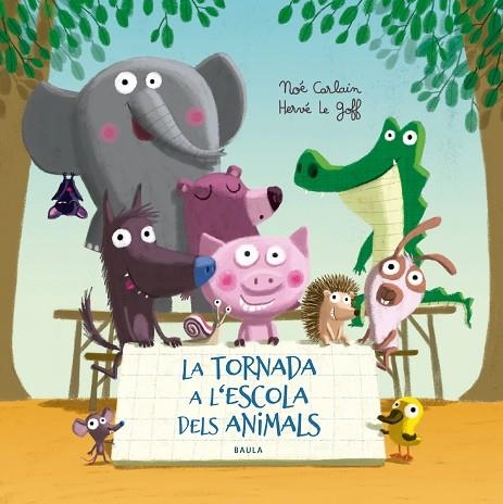 TORNADA A L'ESCOLA DELS ANIMALS, LA | 9788447940332 | CARLAIN, NOÉ | Llibreria La Gralla | Llibreria online de Granollers