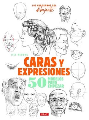 CUADERNOS DEL DIBUJANTE, LOS  CARAS Y EXPRESIONES | 9788498746440 | HERZOG, LISE | Llibreria La Gralla | Llibreria online de Granollers