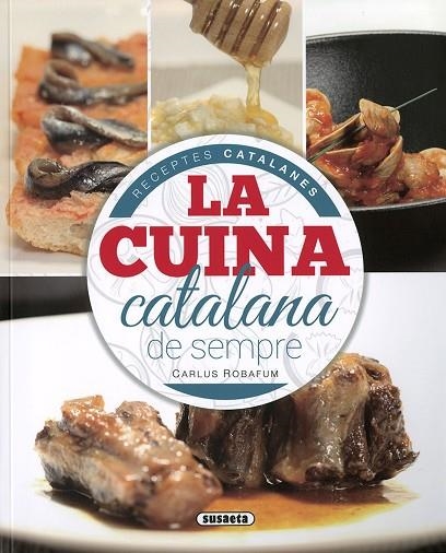 CUINA CATALANA DE SEMPRE, LA | 9788467767438 | ROBAFUM, CARLUS | Llibreria La Gralla | Llibreria online de Granollers