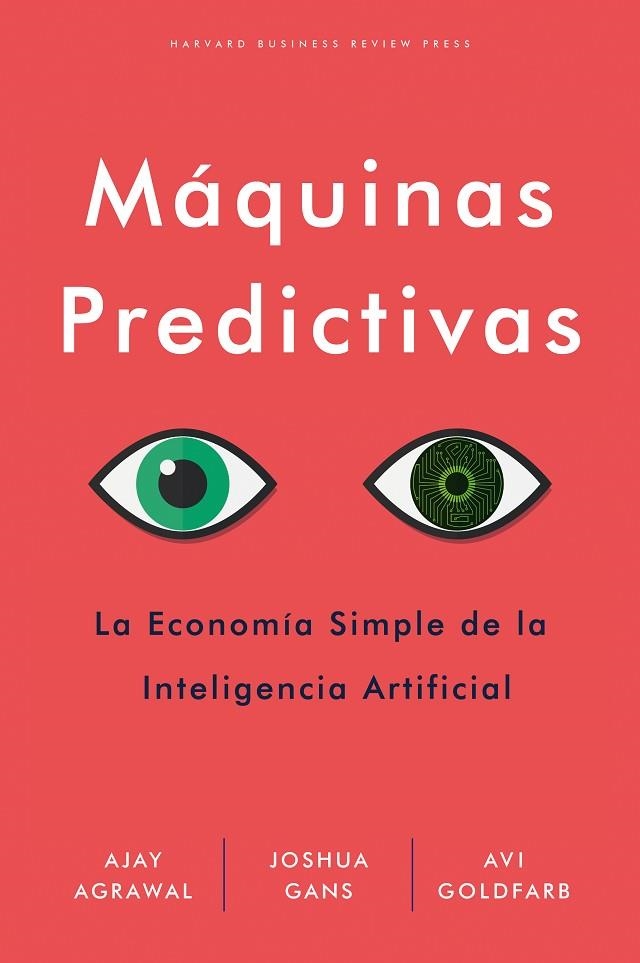 MÁQUINAS PREDICTIVAS | 9788494949388 | AGRAWAL, AJAY/GANS, JOSHUA/GOLDFARB, AVI | Llibreria La Gralla | Librería online de Granollers